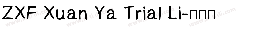 ZXF Xuan Ya Trial Li字体转换
